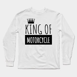 Motorcycle king of Long Sleeve T-Shirt